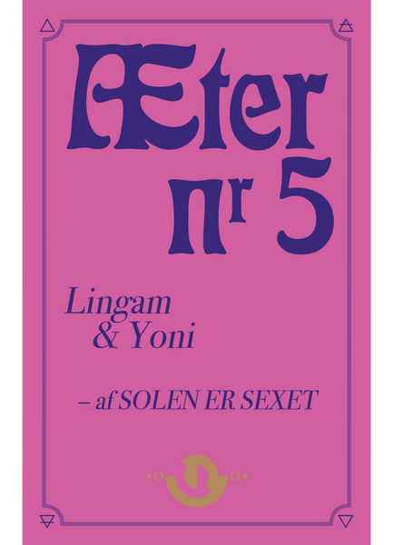 Æter nr. 5 – Lingam & Yoni