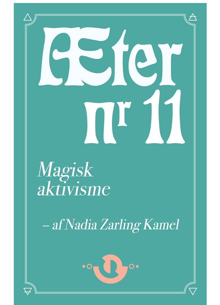 Æter nr. 11 – Magisk aktivisme [FORUDBESTIL NU. UDKOMMER 28/2]